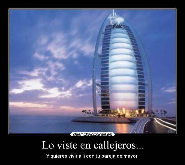 Lo viste en callejeros... - Y quieres vivir alli con tu pareja de mayor!