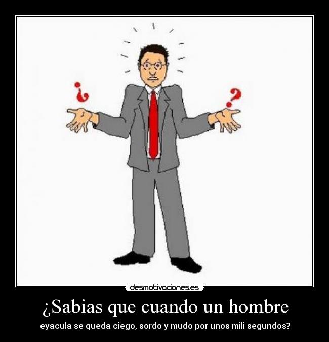 ¿Sabias que cuando un hombre - 