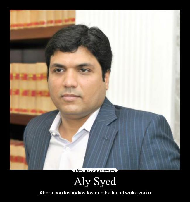 carteles waka waka aly syed desmotivaciones
