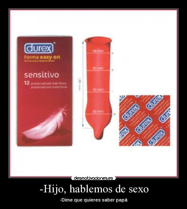 -Hijo, hablemos de sexo -