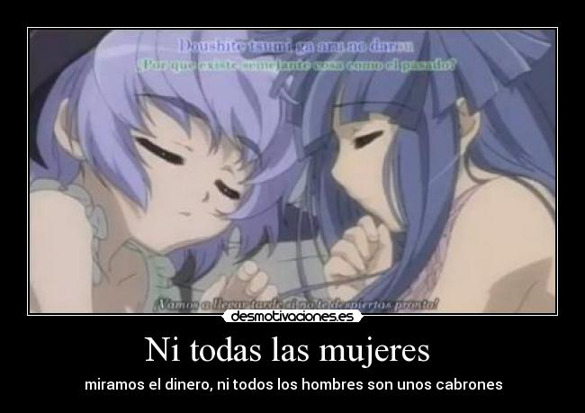 Ni todas las mujeres  - miramos el dinero, ni todos los hombres son unos cabrones