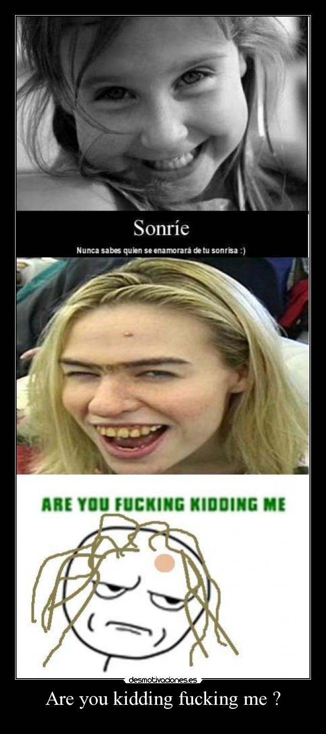 Are you kidding fucking me ? - 