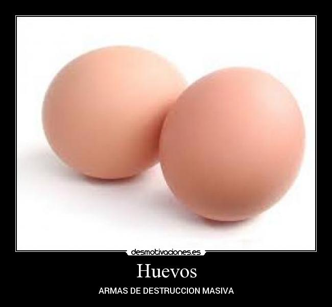 Huevos - ARMAS DE DESTRUCCION MASIVA