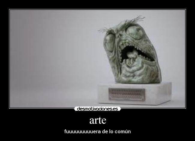 arte - fuuuuuuuuuera de lo común