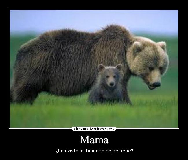Mama - ¿has visto mi humano de peluche?