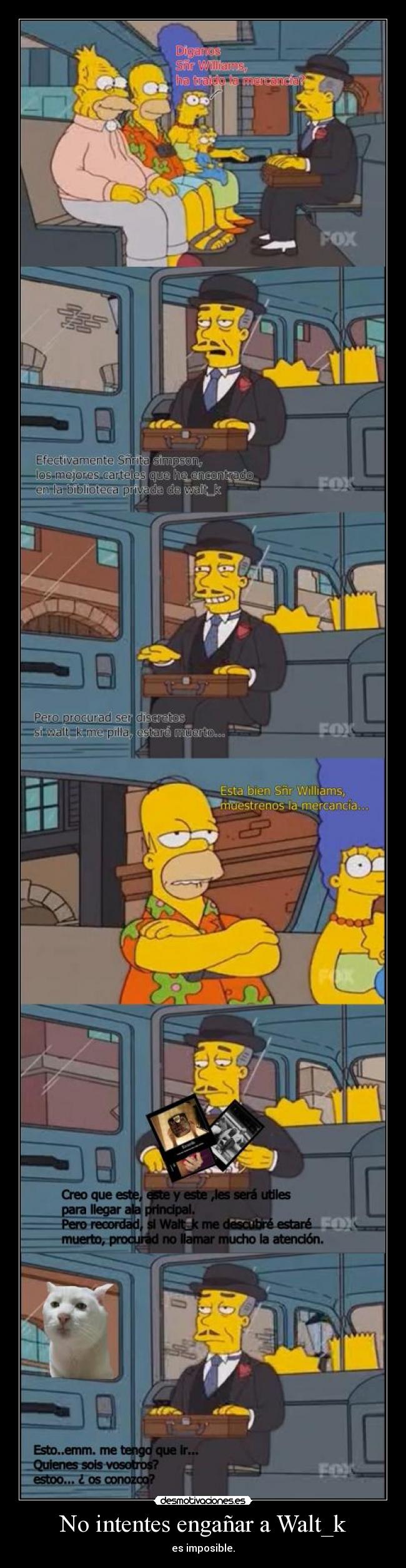 No intentes engañar a Walt_k -