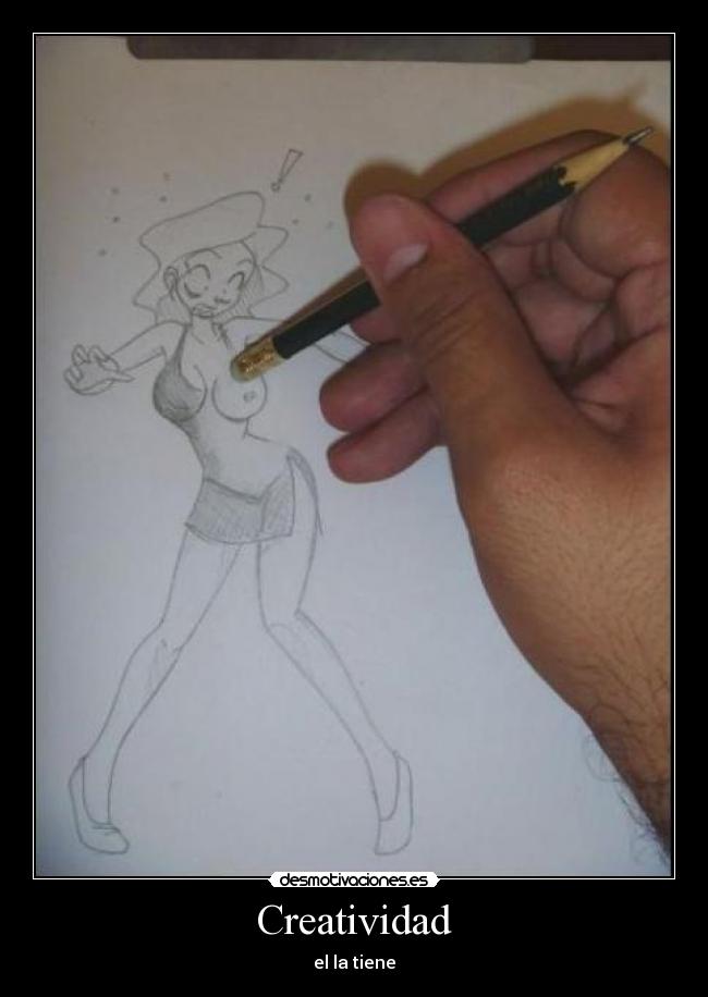 Creatividad - el la tiene