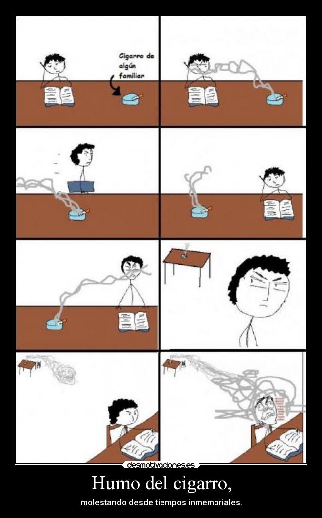 Humo del cigarro, - molestando desde tiempos inmemoriales.