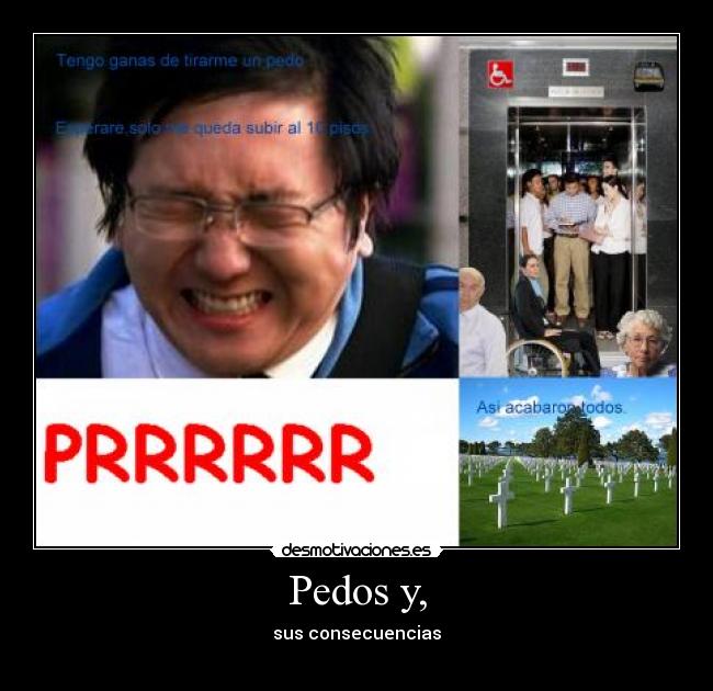 Pedos y, - sus consecuencias
