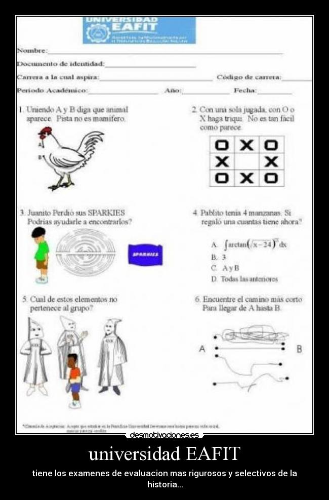 universidad EAFIT - tiene los examenes de evaluacion mas rigurosos y selectivos de la historia...