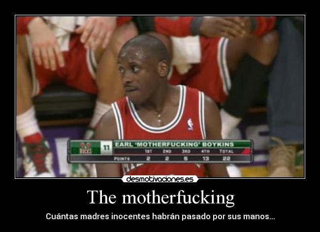 The motherfucking - Cuántas madres inocentes habrán pasado por sus manos...