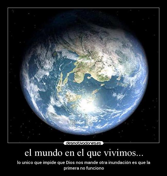 el mundo en el que vivimos... - 