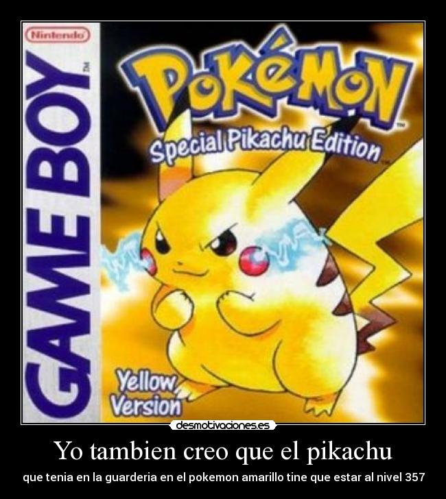 Yo tambien creo que el pikachu -