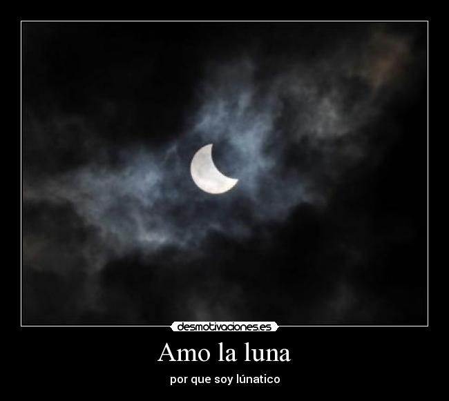 Amo la luna -