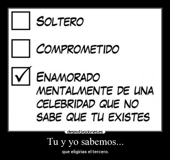 Tu y yo sabemos... - que eligirias el tercero.