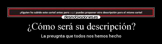 ¿Cómo será su descripción? - La preugnta que todos nos hemos hecho