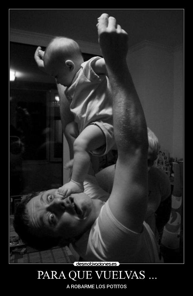 PARA QUE VUELVAS ... -