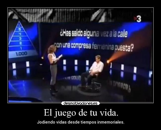 El juego de tu vida. -