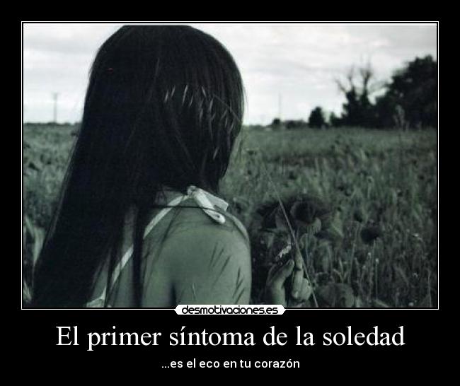 El primer síntoma de la soledad -