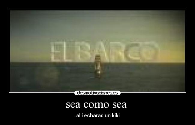 sea como sea  - 