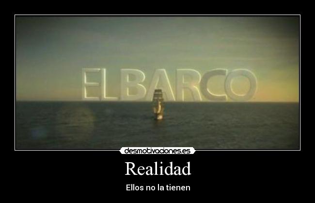 Realidad - Ellos no la tienen