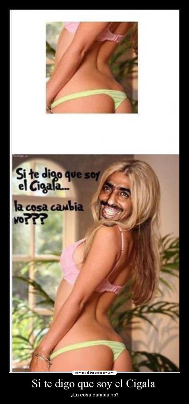 Si te digo que soy el Cigala -