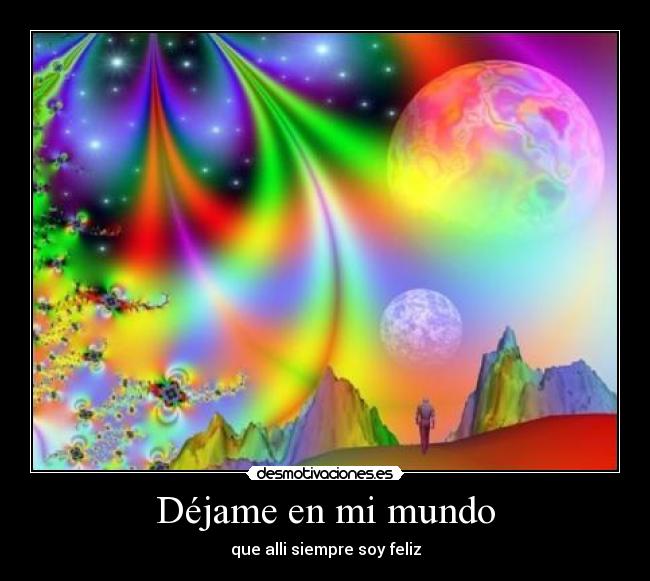 Déjame en mi mundo -