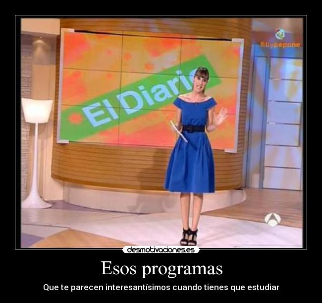 Esos programas - Que te parecen interesantísimos cuando tienes que estudiar