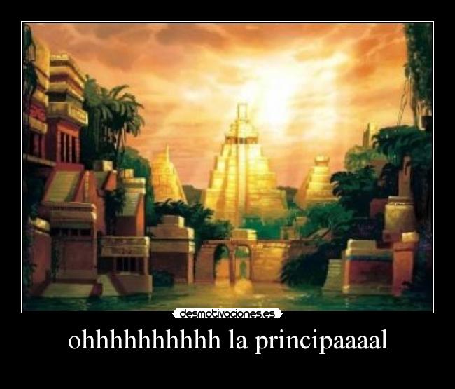ohhhhhhhhhh la principaaaal -