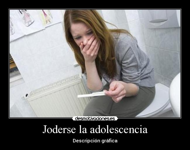 Joderse la adolescencia - 