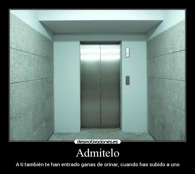 Admitelo - A ti también te han entrado ganas de orinar, cuando has subido a uno