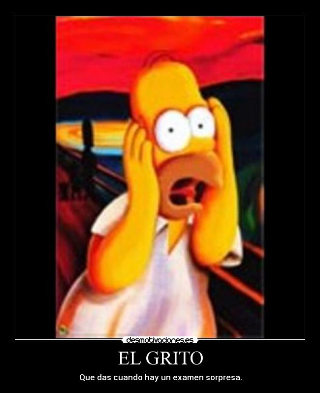EL GRITO - Que das cuando hay un examen sorpresa.