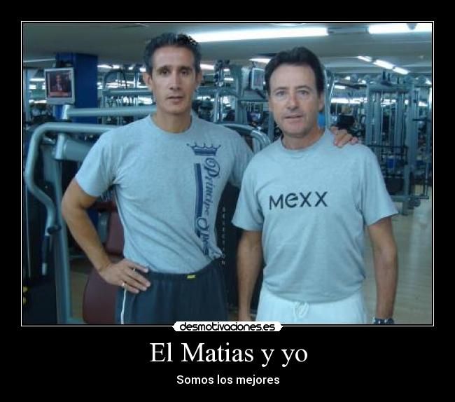 El Matias y yo -