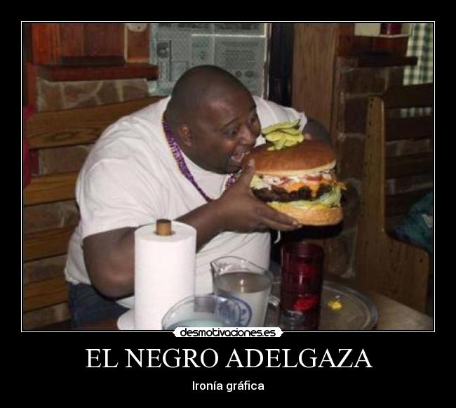carteles negro adelgaza ironia grafica desmotivaciones