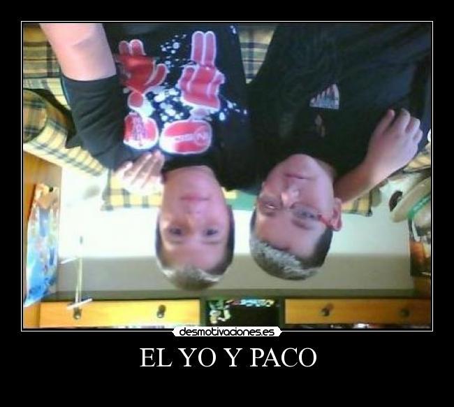 EL YO Y PACO -