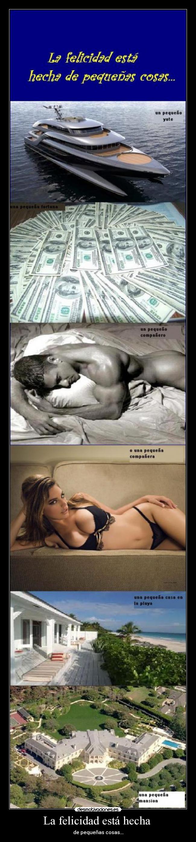 La felicidad está hecha  - de pequeñas cosas...