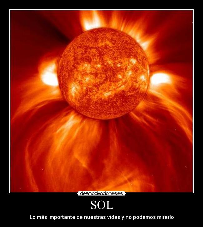 SOL - Lo más importante de nuestras vidas y no podemos mirarlo