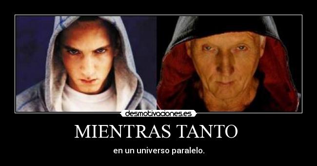 MIENTRAS TANTO - en un universo paralelo.