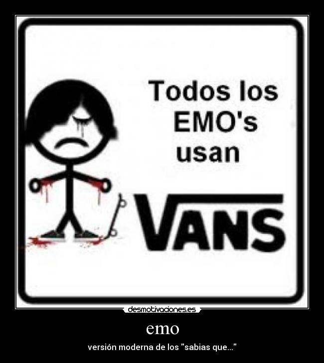 emo - versión moderna de los sabias que...