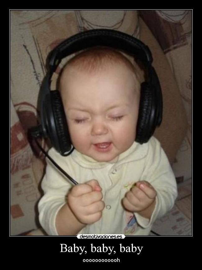 Baby, baby, baby - oooooooooooh