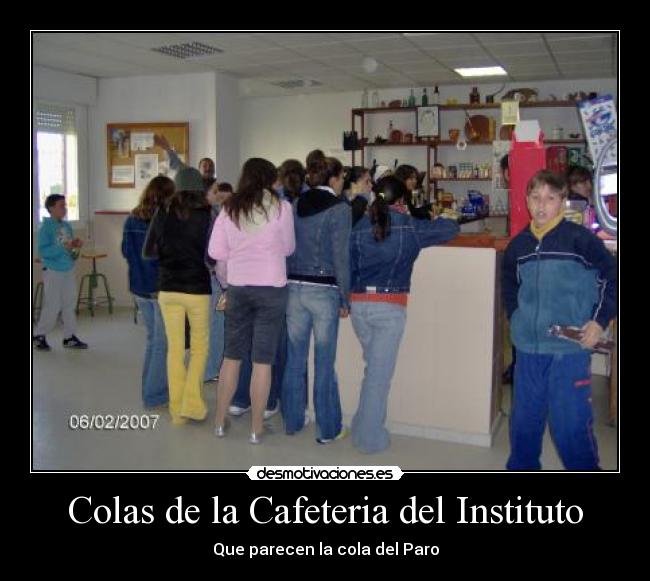 Colas de la Cafeteria del Instituto - Que parecen la cola del Paro