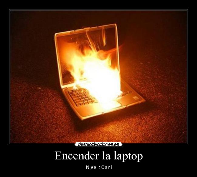 Encender la laptop - Nivel : Cani