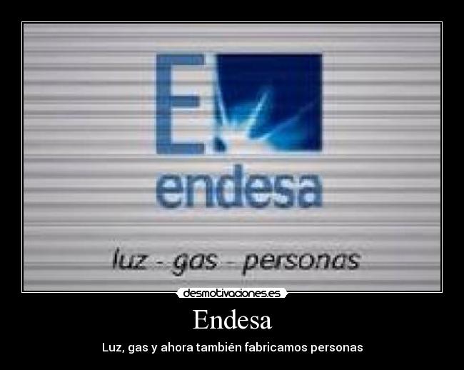 Endesa - Luz, gas y ahora también fabricamos personas