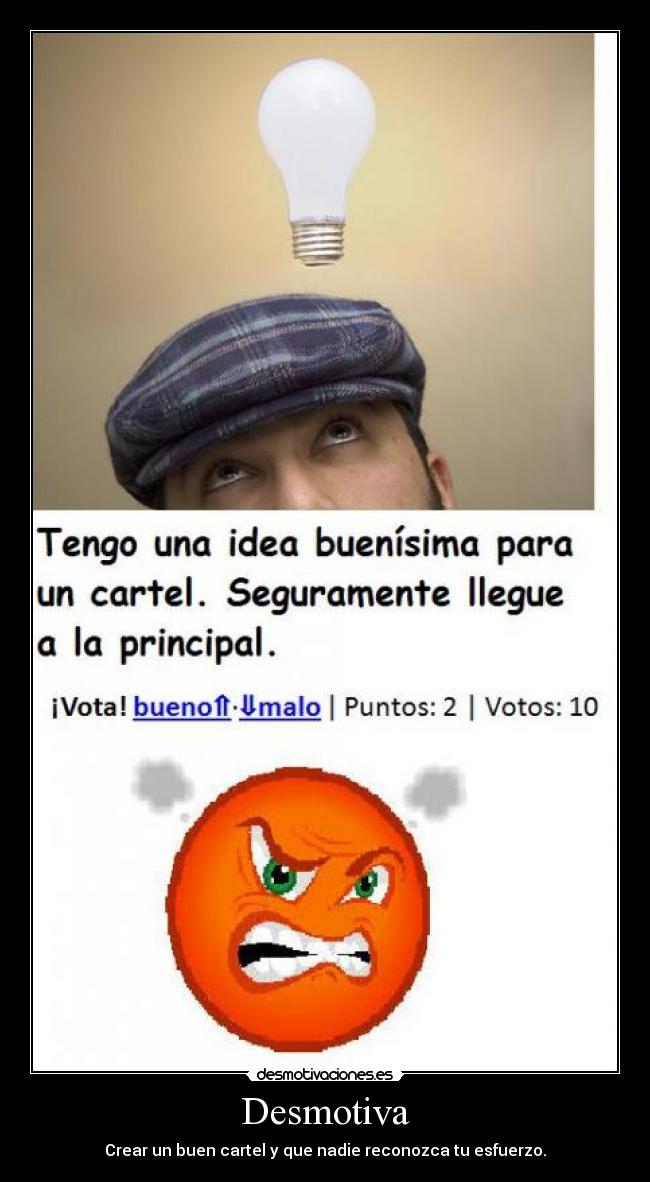 Desmotiva - Crear un buen cartel y que nadie reconozca tu esfuerzo.