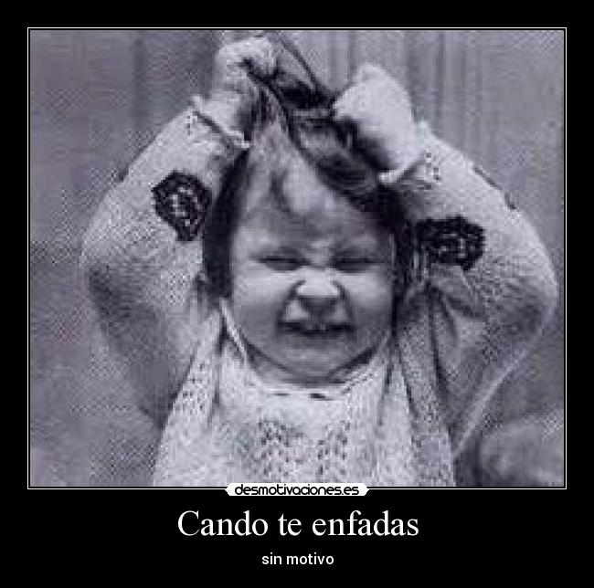 Cando te enfadas - 