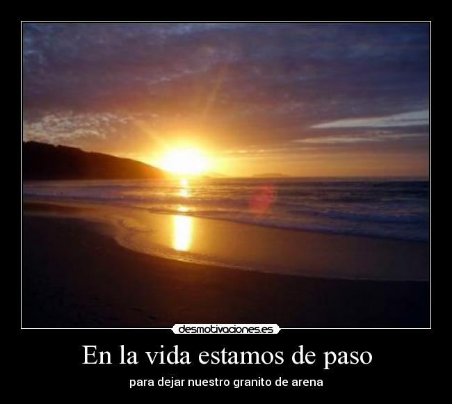 En la vida estamos de paso -