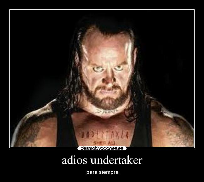 adios undertaker -