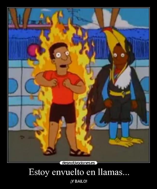 carteles simpsons fugir baile llamas brasil brasileno ardiendo carnaval rehen desmotivaciones