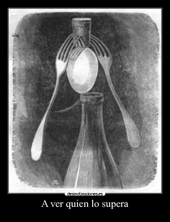 A ver quien lo supera -
