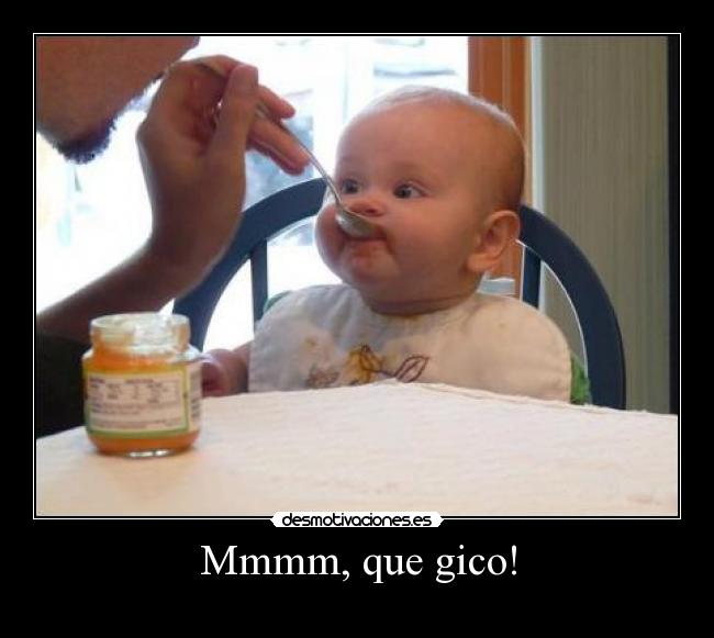 Mmmm, que gico! - 